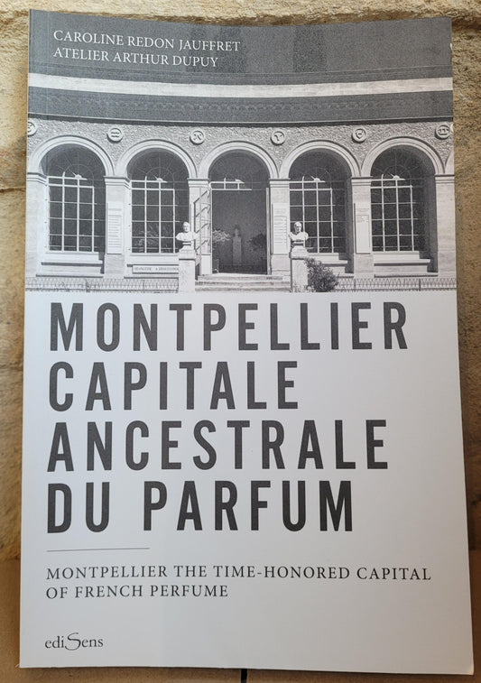 Livre - Montpellier "Capitale Ancestrale du Parfum"